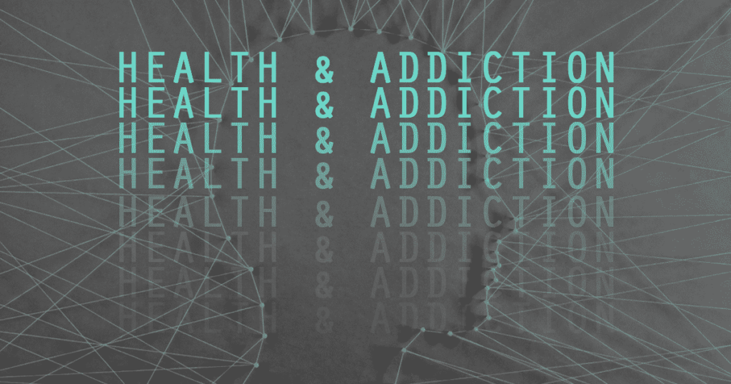 HEALTH ADDICTION