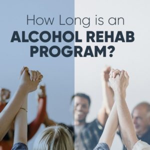how long is an alcohol rehab program