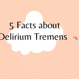 An image of a doctor holding a medical chart with the text "Delirium Tremens: 5 Facts".
