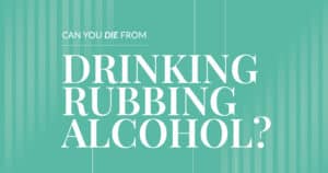 Dangers of Consuming Rubbing Alcohol