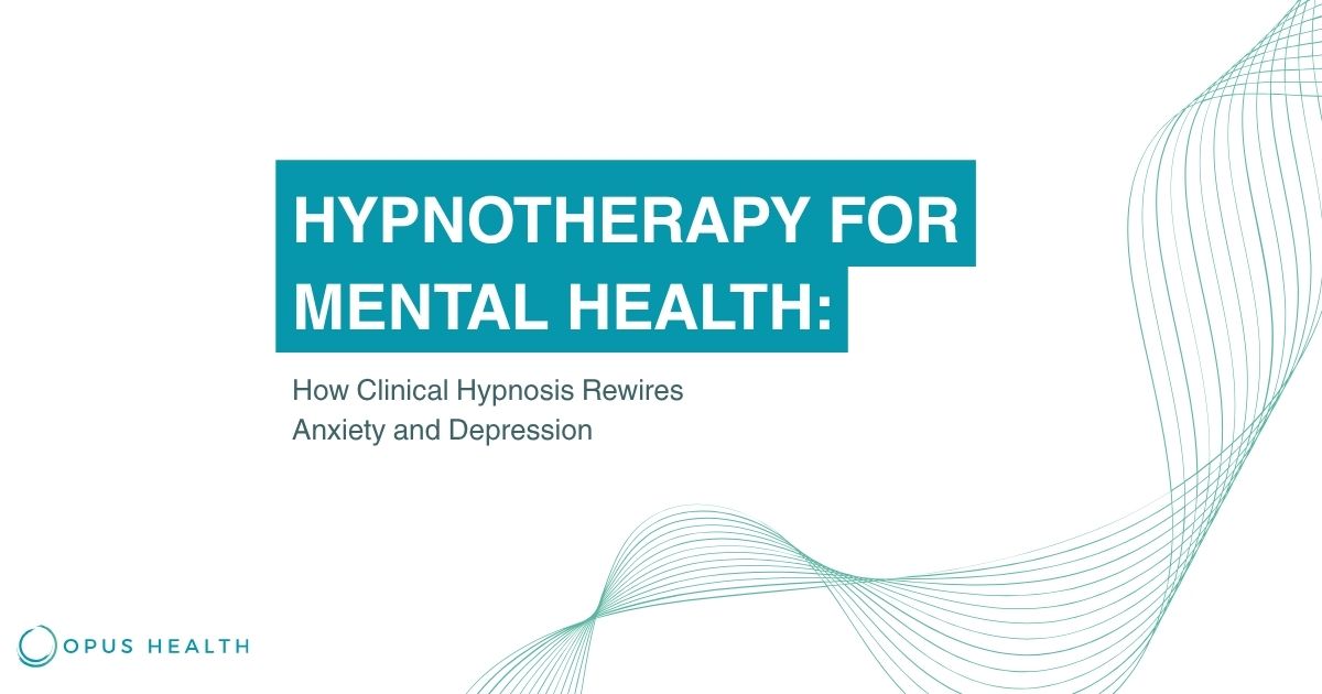 Slide title: Hypnotherapy for Mental Health; subtitle: How Clinical Hypnosis Rewrites Anxiety and Depression; Opus Health logo.