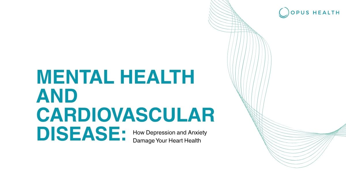 Cover slide: "Mental Health and Cardiovascular Disease: How Depression and Anxiety Damage Your Heart Health" with Opus Health logo in the corner