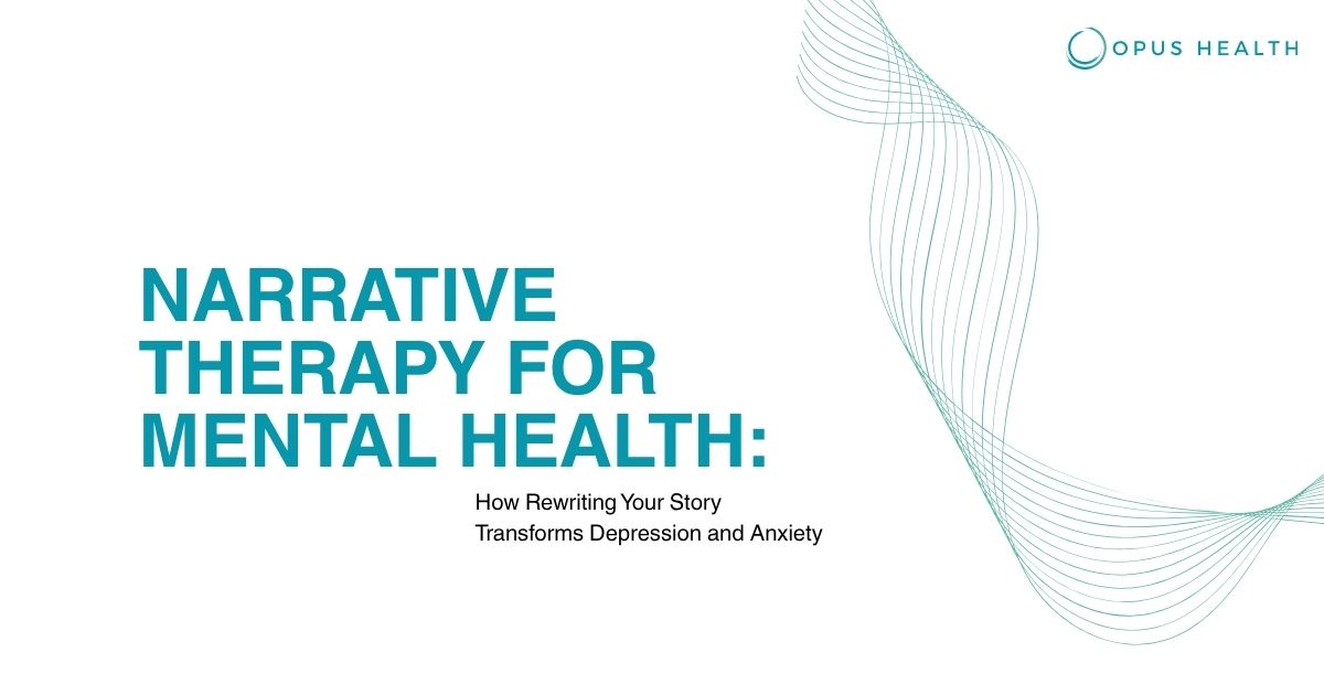 Slide cover: teal title 'Narrative Therapy for Mental Health: How Rewriting Your Story Transforms Depression and Anxiety' with Opus Health logo and teal wave design.